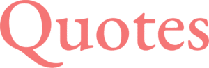 Quotes